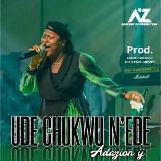 Adazion Ij – Ude Chukwu N’ede