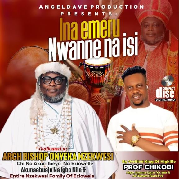 Prof Chikobi - Ina Emeru Nwanne na Isi
