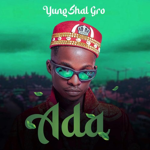 Yung Shal Gro Ada MP3 Download